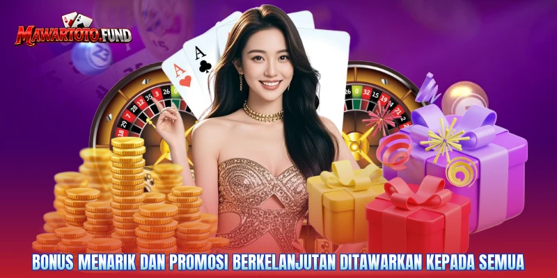 Bonus menarik dan promosi berkelanjutan ditawarkan kepada semua